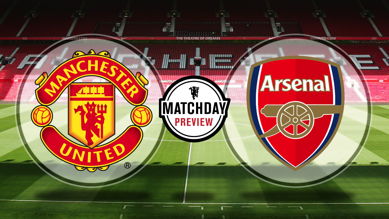 พรีวิว : แมนเชสเตอร์ ยูไนเต็ด พบอาร์เซนอล